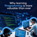 Why Programming is more valuable than ever