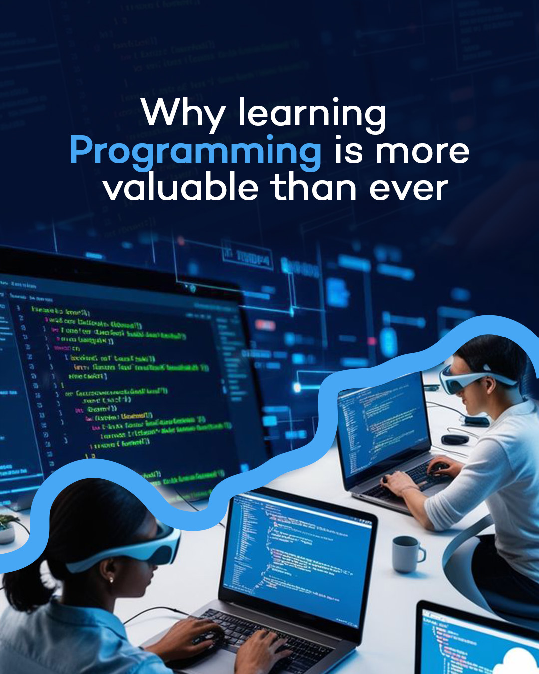 Why Learning Programming Is More Valuable Than Ever